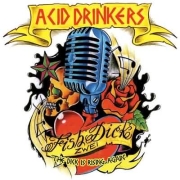 Review: Acid Drinkers - Fishdick Zwei – The Dick Is Rising Again