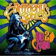 Review: Anthony Gomes - Up 2 Zero