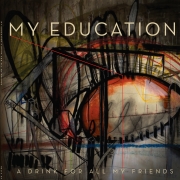 Review: My Education - A Drink For All My Friends