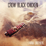 Crow Black Chicken: Pariah Brothers