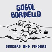 Gogol Bordello: Seekers And Finders