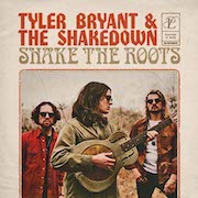 Tyler Bryant & The Shakedown: Shake The Roots