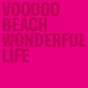 Voodoo Beach: Wonderful Life