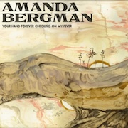 Review: Amanda Bergman - Your Hand Forever Checking On My Fever