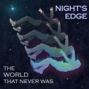 Night’s Edge: The World That Never Was