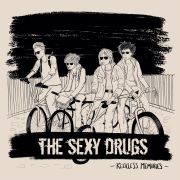 The Sexy Drugs: Reckless Memories
