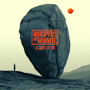 Review: Whispers Of Granite - Liquid Stone
