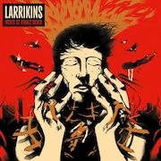 Review: Larrikins - Nichts ist jemals sicher