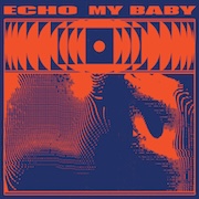 My Baby: Echo