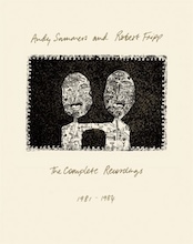 Review: Andy Summers and Robert Fripp - The Complete Recordings 1981 - 1984